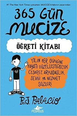 365 Gün Mucize - Öğreti Kitabı by R.J. Palacio