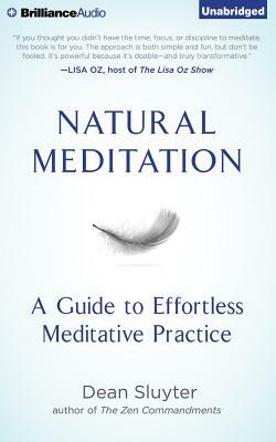 Natural Meditation: A Guide to Effortless Meditative Practice by Dean Sluyter