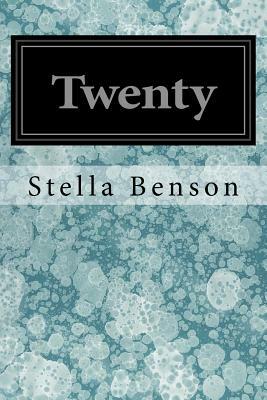 Twenty by Stella Benson