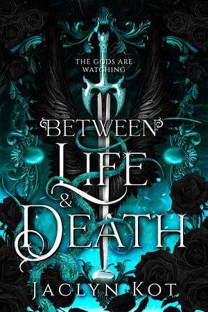 Between Life & Death by Jaclyn Kot