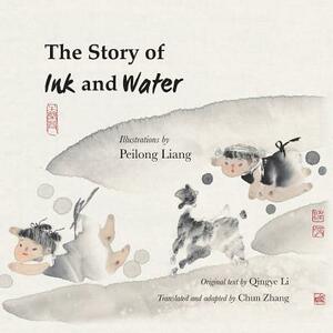 The Story of Ink and Water by Peilong Liang, Qingye Li