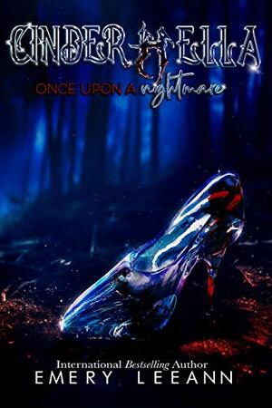 Cinder-hell-a: Once Upon a Nightmare by Emery LeeAnn