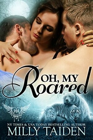 Oh, My Roared by Milly Taiden