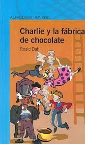 Charlie y la fábrica de chocolate by Roald Dahl