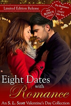 Eight Dates with Romance: An S. L. Scott Valentine's Day Collection by S.L. Scott