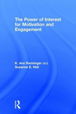 The Power of Interest for Motivation and Engagement by K. Ann Renninger, Suzanne Hidi