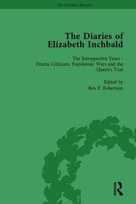 The Diaries of Elizabeth Inchbald Vol 3 by Ben P. Robertson