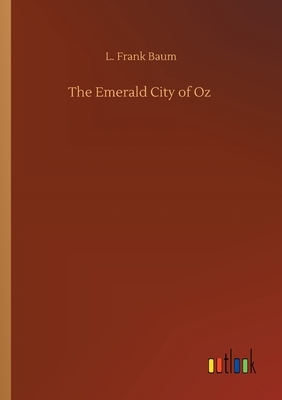 The Emerald City of Oz by L. Frank Baum