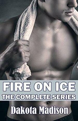 Fire on Ice Books One and Two: The Complete Series by Dakota Madison