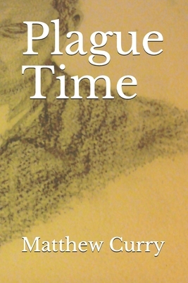 Plague Time by Matthew Curry