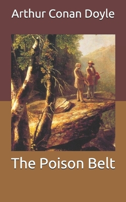 The Poison Belt by Arthur Conan Doyle