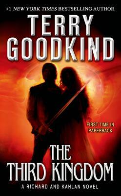 The Third Kingdom: Sword of Truth - A Richard and Kahlan Novel by Terry Goodkind