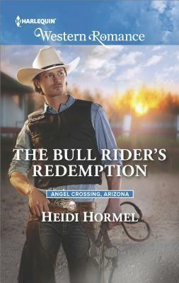 The Bull Rider's Redemption (Angel Crossing, Arizona, #5) by Heidi Hormel