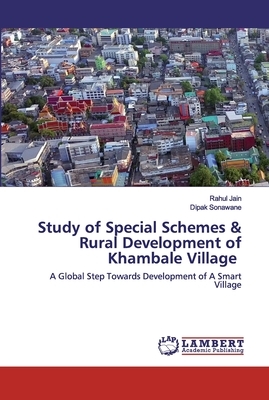 Study of Special Schemes & Rural Development of Khambale Village by Rahul Jain, Dipak Sonawane