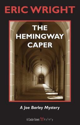 The Hemingway Caper: A Joe Barley Mystery by Eric Wright