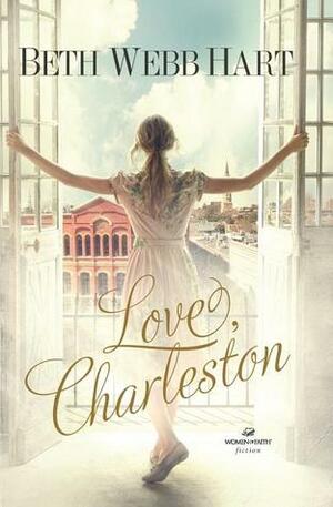 Love, Charleston by Beth Webb Hart