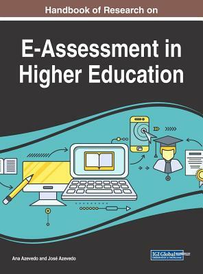 Handbook of Research on E-Assessment in Higher Education by 