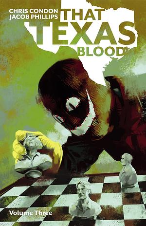 That Texas Blood Vol 3 by Chris condon, Jacob Phillips