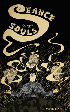 Seance of the Souls by David Haynes