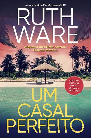 Um Casal Perfeito by Ruth Ware