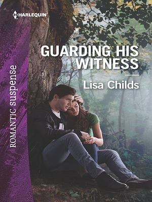 Guarding His Witness by Lisa Childs