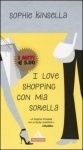 I love shopping con mia sorella by Annamaria Raffo, Sophie Kinsella