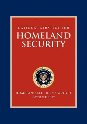 National Strategy for Homeland Security: Homeland Security Council by George W. Bush