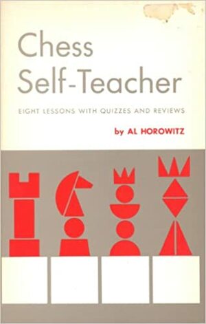 Chess: Self Teacher by I.A. Horowitz