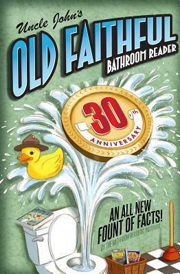Uncle John's Old Faithful 30th Anniversary Bathroom Reader by Bathroom Readers' Institute