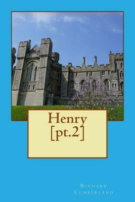 Henry [pt.2] by Richard Cumberland