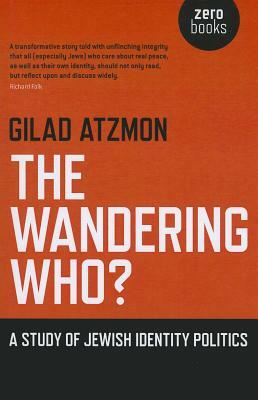 The Wandering Who by Gilad Atzmon