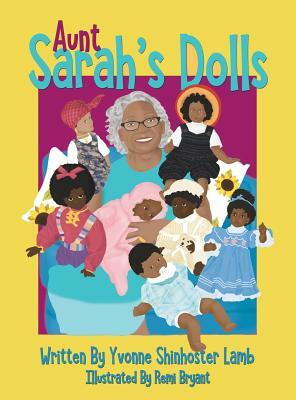 Aunt Sarah's Dolls by Yvonne Shinhoster Lamb