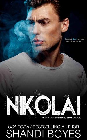 Nikolai: A Russian Prince Romance by Shandi Boyes