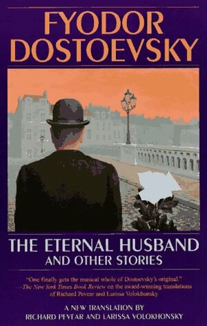 The Eternal Husband and Other Stories by Fyodor Dostoevsky