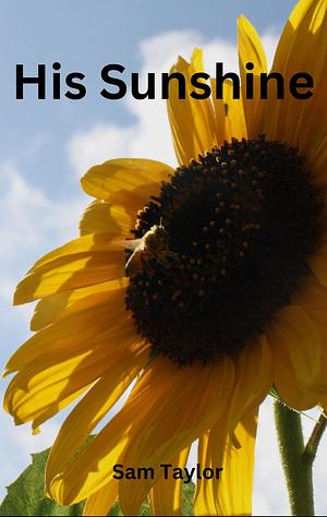 His Sunshine by Sam Taylor