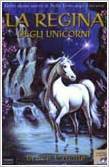 La regina degli unicorni by Bruce Coville, Michael Welply, Maria Bastanzetti