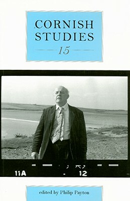 Cornish Studies Volume 15 by Philip Payton