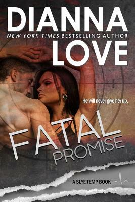 Fatal Promise: Slye Temp book 6 by Dianna Love