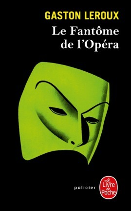 Le Fantôme de l'Opéra by Gaston Leroux