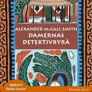Damernas detektivbyrå by Alexander McCall Smith