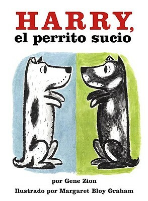 Harry, El Perrito Sucio (Harry, the Dirty Dog) by Gene Zion