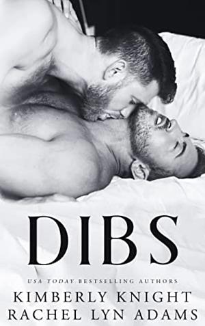 Dibs by Kimberly Knight, Rachel Lyn Adams