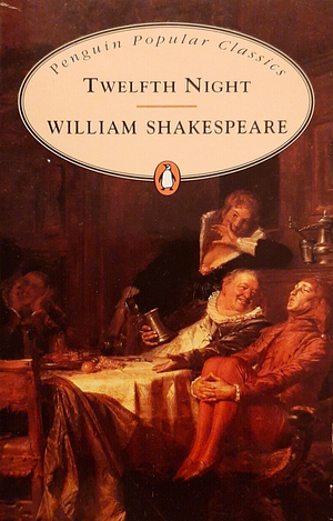 Twelfth Night, Or, What You Will by William Shakespeare