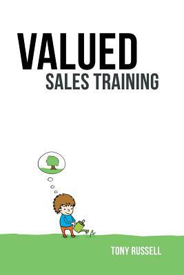 Valued Sales Training: Vol. 1 by Tony Russell