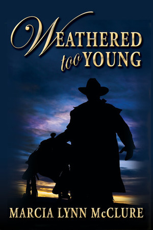 Weathered Too Young by Marcia Lynn McClure