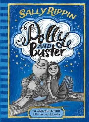 Polly and Buster: The Wayward Witch & the Feelings Monster by Sally Rippin