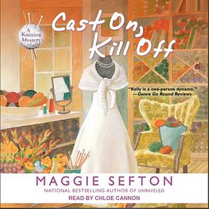 Cast On, Kill Off by Maggie Sefton