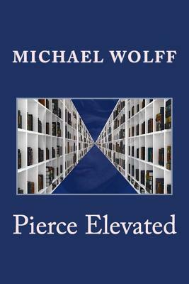 Pierce Elevated by Michael Wolff