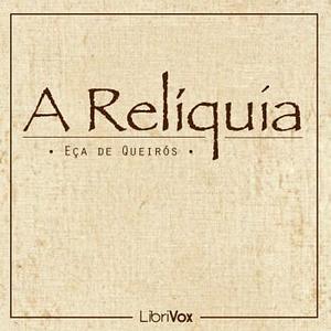 A Relíquia by Eça de Queirós