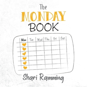 The Monday Book by Shari Ramming